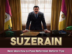 Suzerain Best Ways How to Pass Reformist Reform Tips 2 - steamsplay.com