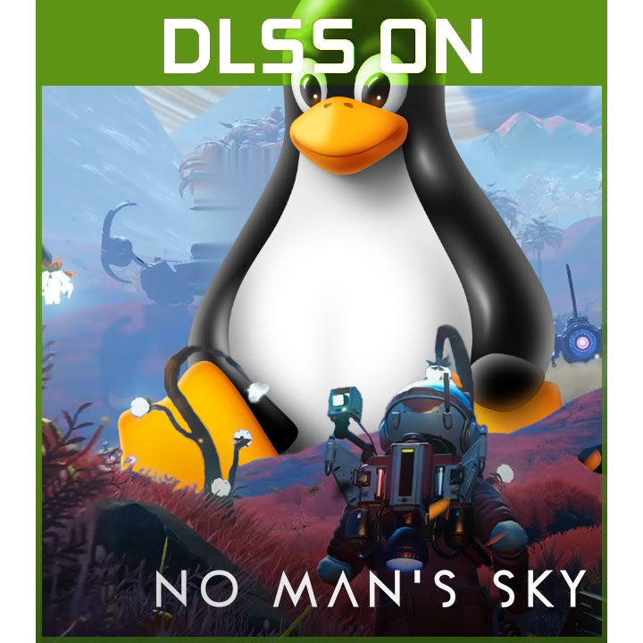 No Man's Sky How to Enable DLSS on Linux For NVIDIA Users Only - Now you can turn it up :) - A54645F