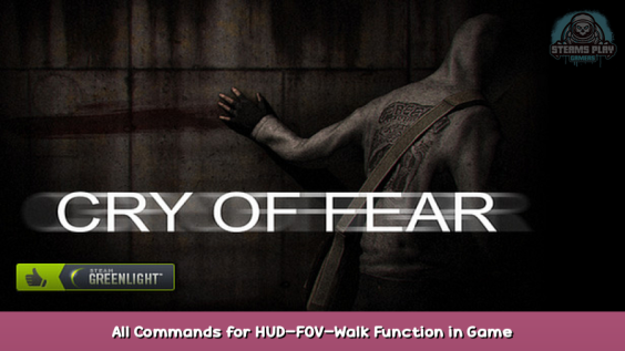 Cry of Fear All Commands for HUD-FOV-Walk Function in Game 1 - steamsplay.com