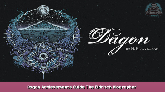 Dagon Achievements Guide ( The Eldritch Biographer ) 1 - steamsplay.com