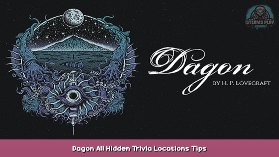 Dagon All Hidden Trivia Locations Tips 2 - steamsplay.com