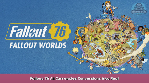 Fallout 76 All Currencies Conversions into Real Currency Guide 1 - steamsplay.com