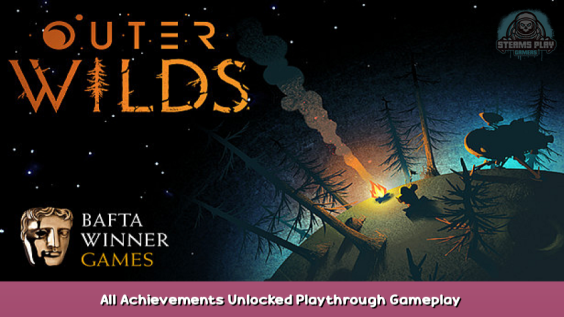 Outer Wilds All Achievements Unlocked + Playthrough Gameplay – Echoes of the Eye 1 - steamsplay.com