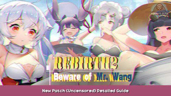 Rebirth2:Beware of Mr.Wang New Patch (Uncensored) Detailed Guide 1 - steamsplay.com