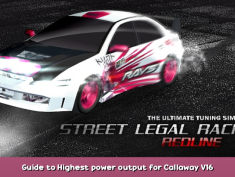 Street Legal Racing: Redline v2.3.1 Guide to Highest power output for Callaway V16 2 - steamsplay.com