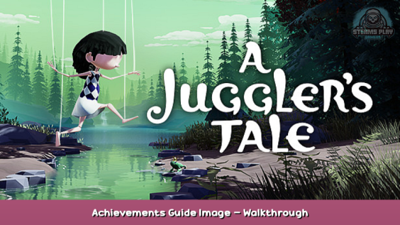A Juggler’s Tale Achievements Guide + Image – Walkthrough 1 - steamsplay.com