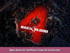 Back 4 Blood Best Build for Hoffman Class + All Cards Info 1 - steamsplay.com