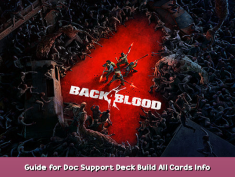 Back 4 Blood Guide for Doc Support Deck Build + All Cards Info 1 - steamsplay.com