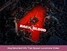 Back 4 Blood Hag Detailed Info Tips & Spawn Locations + Video Tutorial 1 - steamsplay.com