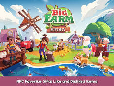 Big Farm: Story NPC Favorite Gifts + Like and Disliked Items 1 - steamsplay.com