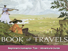 Book of Travels Beginners Gameplay Tips – Adventure Guide 1 - steamsplay.com