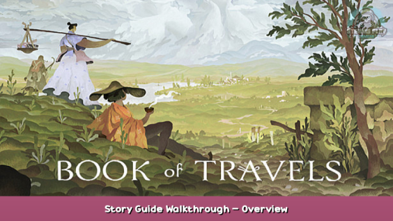 Book of Travels Story Guide + Walkthrough – Overview 2 - steamsplay.com
