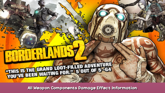 Borderlands 2 All Weapon Components + Damage Effect Information 1 - steamsplay.com