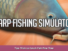 Carp Fishing Simulator Tips & Trick to Catch Fish + Pine Tree 1 - steamsplay.com