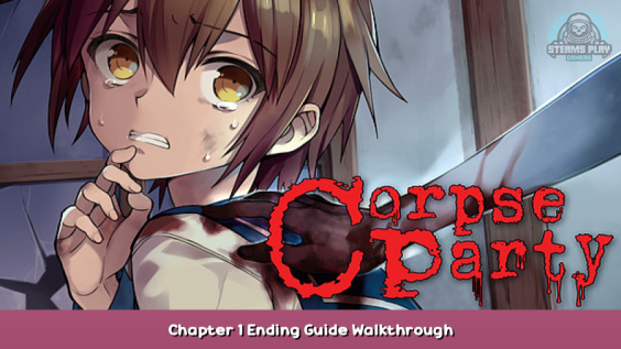 Corpse Party (2021) Chapter 1 Ending Guide & Walkthrough 1 - steamsplay.com