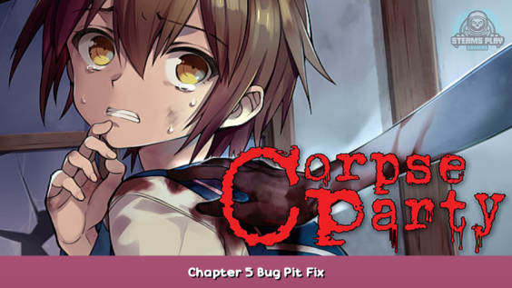Corpse Party (2021) Chapter 5 Bug Pit Fix 1 - steamsplay.com