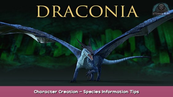 Draconia Character Creation – Species Information Tips 1 - steamsplay.com