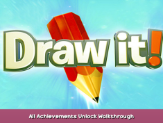 Draw It! All Achievements Unlock & Walkthrough 1 - steamsplay.com