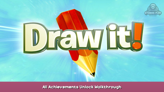 Draw It! All Achievements Unlock & Walkthrough 1 - steamsplay.com