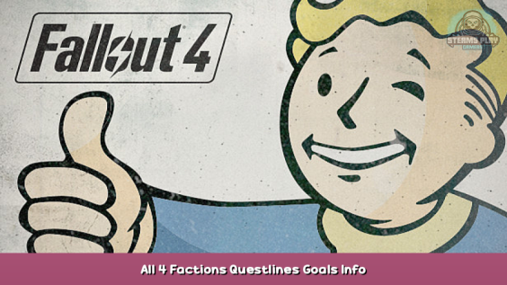 Fallout 4 All 4 Factions & Questlines + Goals Info 1 - steamsplay.com