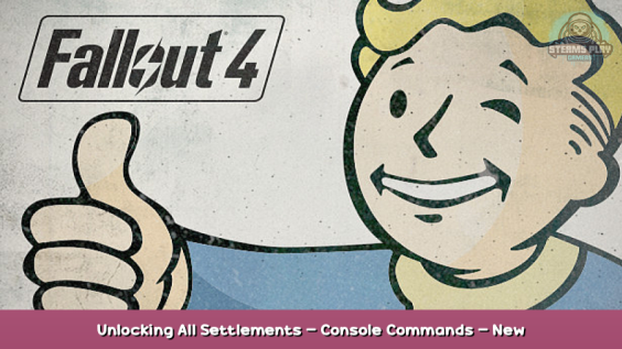 Fallout 4 Unlocking All Settlements – Console Commands – New DLC 1 - steamsplay.com