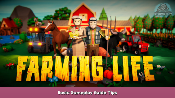 Farming Life Basic Gameplay Guide & Tips 1 - steamsplay.com