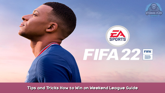 FIFA 22 Tips and Tricks How to Win on Weekend League Guide 1 - steamsplay.com