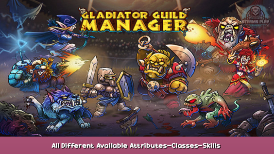Gladiator Guild Manager All Different Available Attributes-Classes-Skills & Walkthrough 1 - steamsplay.com