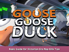 Goose Goose Duck Basic Guide for Victorian Era Map Kills Tips 1 - steamsplay.com