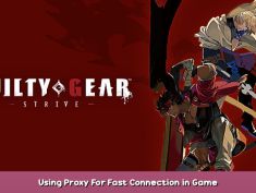 GUILTY GEAR -STRIVE- Using Proxy For Fast Connection in Game 1 - steamsplay.com