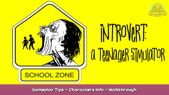 Introvert: A Teenager Simulator Gameplay Tips – Characters Info – Walkthrough 1 - steamsplay.com