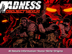 MADNESS: Project Nexus All Details Information-Stats-Skills-Origins – Playthrough 1 - steamsplay.com