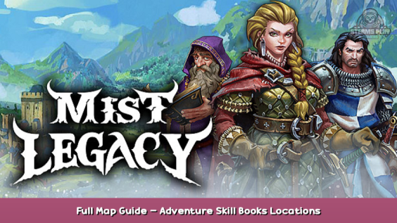 Mist Legacy Full Map Guide – Adventure Skill Books Locations 1 - steamsplay.com