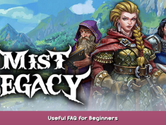 Mist Legacy Useful FAQ for Beginners 1 - steamsplay.com