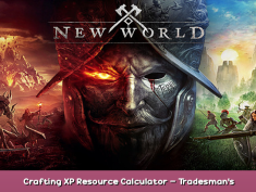 New World  Crafting XP & Resource Calculator – Tradesman’s Bible – Chapter 2 1 - steamsplay.com