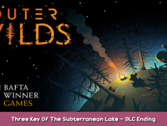Outer Wilds Three Key Of The Subterranean Lake – DLC Ending 1 - steamsplay.com