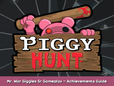 PIGGY: Hunt Mr. War Giggles Sr Gameplay – Achievements Guide 1 - steamsplay.com