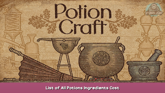 Potion Craft List of All Potions Ingredients & Cost 1 - steamsplay.com