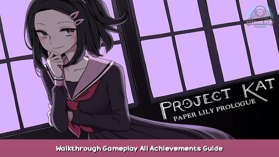 Project Kat – Paper Lily Prologue Walkthrough Gameplay + All Achievements Guide 1 - steamsplay.com