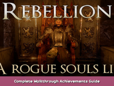 Rebellion: A Rogue Souls Like Complete Walkthrough + Achievements Guide 1 - steamsplay.com