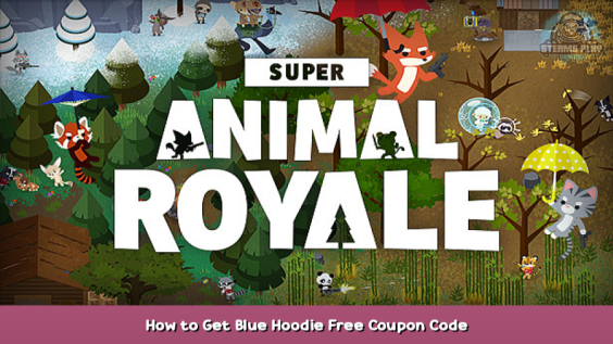 Super Animal Royale How to Get Blue Hoodie + Free Coupon Code 1 - steamsplay.com