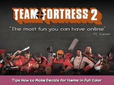 Team Fortress 2 Tips How to Make Decals for Items in Full Color Guide 1 - steamsplay.com