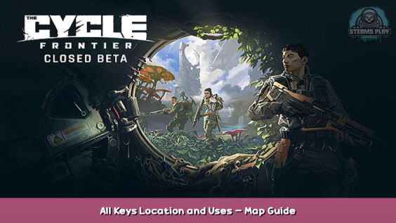 The Cycle Playtest All Keys Location and Uses – Map Guide 1 - steamsplay.com