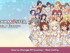 THE IDOLM@STER STARLIT SEASON How to Change DPI Scaling – Mod Config 7 - steamsplay.com