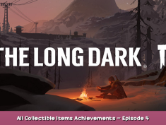 The Long Dark All Collectible Items & Achievements – Episode 4 1 - steamsplay.com