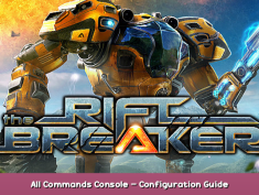 The Riftbreaker All Commands Console – Configuration Guide 1 - steamsplay.com