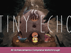 Tiny Echo All Achievements & Complete Walkthrough 2 - steamsplay.com