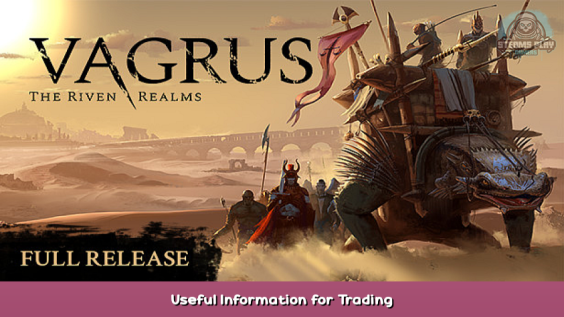 Vagrus – The Riven Realms Useful Information for Trading 1 - steamsplay.com