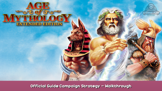 Age of Mythology: Extended Edition Official Guide Campaign Strategy – Walkthrough 1 - steamsplay.com