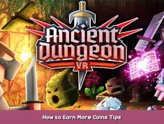 Ancient Dungeon VR How to Earn More Coins Tips 3 - steamsplay.com